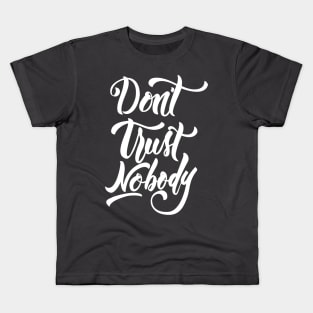 Don't Trust Nobody White Kids T-Shirt
